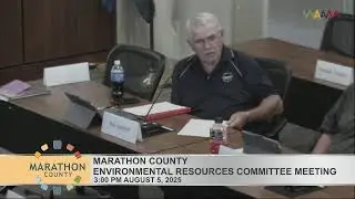 Marathon County Environmental Resources Committee Meeting - 8/5/2025
