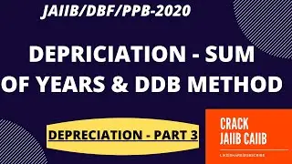 Depriciation - Sum of Year Digits Method and Double Declining Balance Method
