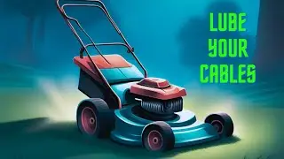 LUBRICATING lawn mower engine control cable. MUST DO to save MONEY