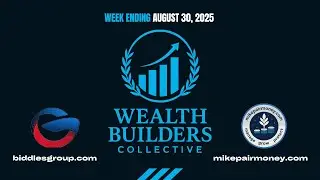Wealth Builders Collective | Recap | August 30, 2025