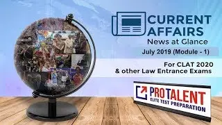 #CLAT2020 #ProTalentDigital #CurrentAffairs I July Module 1 I ProTalent
