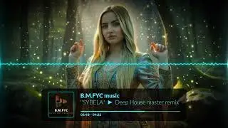 SYBELA ► Deep House Remix by BMFYC ► EDM Oriental ► Arabian Deep House for chill► clubbing Beat 2026