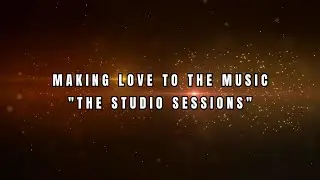 TMF - Making Love To The Music: The Studio Sessions