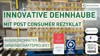 Dehnhaube mit Post Consumer Rezyklat | DerGrünePunkt x Nestlé Deutschland x DUO PLAST