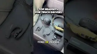 Top headsets for truck drivers.