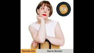 Ep. 262 Maria Bowler - Beyond Productivity: Reclaiming Our Creative Selves