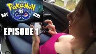 POKEMON GO Episode 1 BOY VS GIRL Driving to HOTSPOTS!! Pok&eacute;mon Go Funny