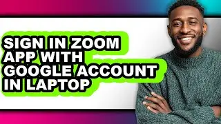 How to Sign in Zoom App with Google Account in Laptop (updated)