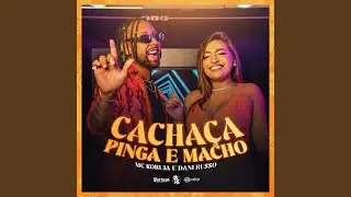 Cacha&ccedil;a Pinga e Macho