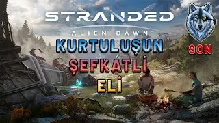 Stranded: Alien Dawn T&uuml;rk&ccedil;e B&ouml;l&uuml;m 17 - Final ve Ekler