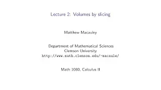 Calculus II, Lecture 2: Volume by slicing
