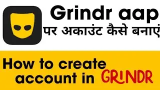 Grindr Par Account Kaise Banaye: Step-by-Step Guide