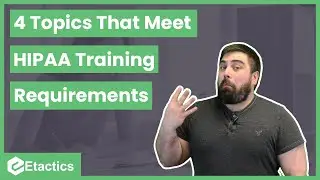 4 Topics That Meet HIPAA Training Requirements For Employees