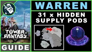 ALL 31 Hidden Warren Supply Pods | Tower of Fantasy Map Location