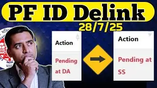 🛑 PF Member id Delink update 28 July 2025  ✅ Pending at DA to SS