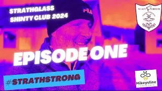 Strathstrong - The Life of Strathglass Shinty Club 2024 Documentary - Episode One - January