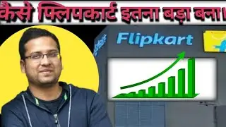 Flipkart Ki Poori Kahani | Hostel Se Walmart Deal Tak | Business Case Study