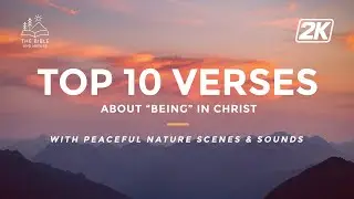 Top 10 Scriptures About Being in Christ | The Bible & Nature