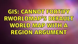 GIS: Cannot fortify rworldmap's default world map with a region argument