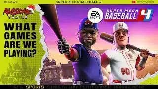What Games Are We Playing? | Super Mega Baseball 4