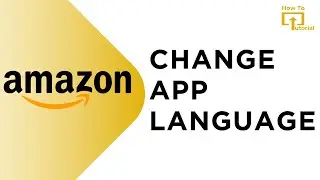 How to Change Language in Amazon App