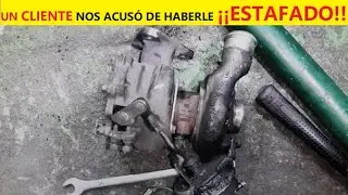 Un cliente nos ACUS&Oacute; de haberle ESTAFADO, turbo roto, le muestro su EQUIVOCACI&Oacute;N.