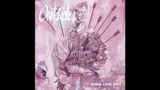 Outsider - When Love Dies EP (FULL ALBUM)