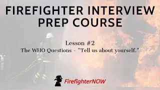 Firefighter Interview Prep Course - #2 The 