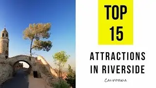 Top 15. Tourist Attractions & Things to Do in Riverside, California
