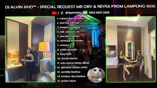 DJ ALVIN KHO&trade; - SPECIAL REQUEST MR OBY & REYSA FROM LAMPUNG 2025