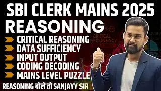 SBI Clerk Mains 25 | Critical Reasoning,Input Output,Coding Decoding & Mains Level Puzzle Sanjay sir