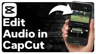 How To Edit Audio In CapCut