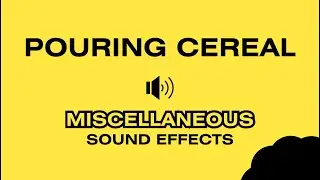 POURING CEREAL - Sound Effects
