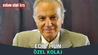 Ediz Hun Doğum Günü Özel Kolaj!
