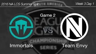 [ Immortals vs Team Envy ] Game 2 2016 NA LCS Summer Week 3 Day 1 160619