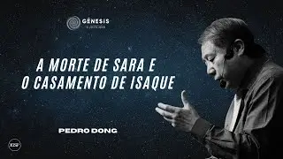 A morte de Sara e o casamento de Isaque - Pedro Dong