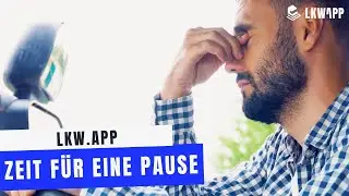 Zeit f&uuml;r eine Pause | LKW.APP