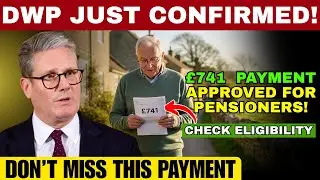 DWP Confirms New &pound;741 Payment for State Pensioners &ndash; Check If You&rsquo;re Eligible Now!
