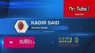Kadir sa'id geerarsa old oromo music OroTube3 #ethereum #ethiopianmusic #habesha