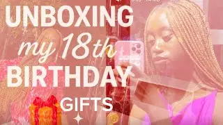 18th Birthday Unboxing | What I Got for My Birthday 🎉