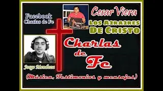 Cesar Viera su testimonio (Director y Guitarrista de Los A2ra2res De Cristo) Charla N&deg; 10