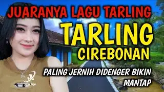 SUARA MERDU | BASS EMPUK BANGET | TARLING CIREBONAN, FULL ALBUM, PALING JERNIH DIDENGER BIKIN MANTAP