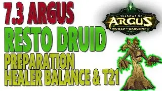 7.3 RESTO DRUID: Should I play it?! (Preparation | Healer Rankings | Tier 21)