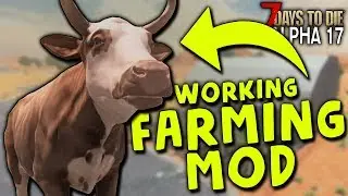AWESOME FARMING MOD in 7 DAYS TO DIE ALPHA 17 | 7 Days to Die (2019 Alpha 17.1 B9)