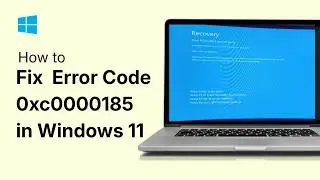 How to Fix Error Code 0xc0000185 in Windows 11