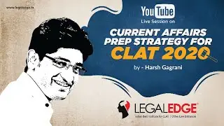 Current Affairs Prep Strategy for CLAT 2020 by Harsh Gagrani
