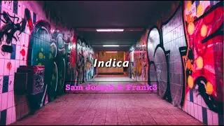 INDICA - SAM JOSEPH (FEAT. FRANK3) - OFFICIAL LYRIC VIDEO