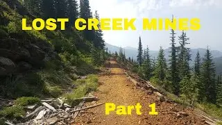 #218 Lost creek mines part 1