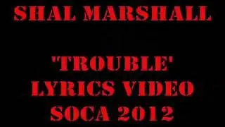 Shal Marshall- Trouble (Lyrics on Screen)