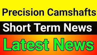 Precision Camshafts share latest news🎯 precision camshaft share🚀precision camshaft share analysis